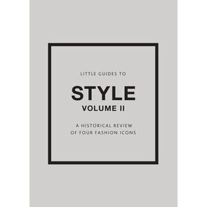 Little Guides to Style II: A Historical Review of Four Fashion Icons -- Emma Bax